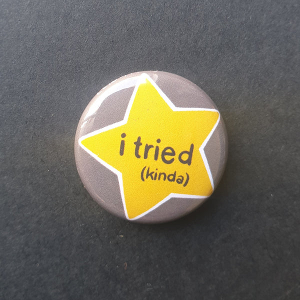 I Tried (kinda) Star Button Badge