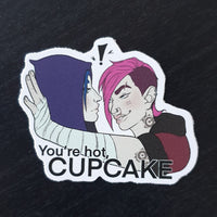 Vi/Cait "You're hot, cupcake." Vinyl Sticker
